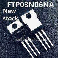 ต้นฉบับ 10PCS / FTP03N06NA TO-220 MOS 230A60V