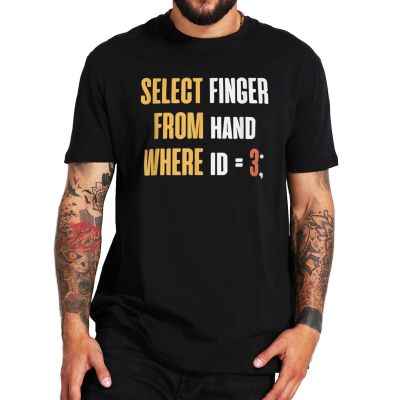 Select Middle Finger Geek Nerd Tshirt Funny Sql Code Design For Programmer T Shirt 100% Cotton Homme Camiseta