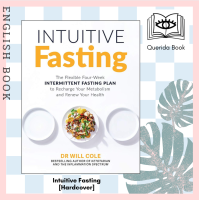 [Querida] หนังสือภาษาอังกฤษ Intuitive Fasting : The Flexible Four-week Intermittent Fasting Plan to Recharge Your Metabolism and Renew Your Health [Hardcover]