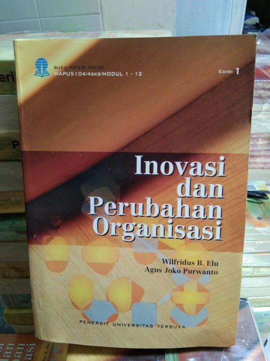 Buku Materi Pokok Inovasi Dan Perubahan Organisasi Edisi 1 - Wilfridus ...