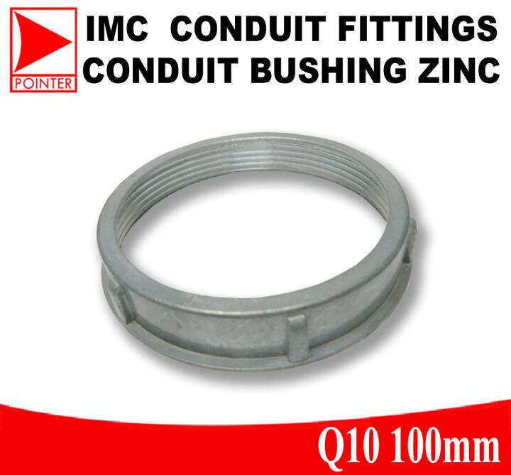 CONDUIT BUSHING ZINC IMC Fittings & LOCKNUT STEEL IMC Conduit Lazada PH