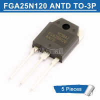 5pcs FGA25N120 TO-3P FGA25N120ANTD 25N120 TO3P 25A 1200V IGBT Induction Cooker Power Tube New Original