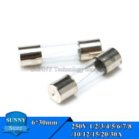 100Pcs ฟิวส์หลอดแก้ว6*30Mm 250V 1A/2A/3A/4A/5A/6A/7A/8A/10A/12A/15A/20A/30A 6x30mm