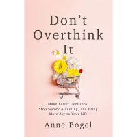 Dont Overthink It Make Easier หนังสือตัดสินใจ (Anne Bogel)