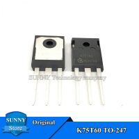 2Pcs Original K75T60 TO-247 IKW75N60T TO247 75A/600V IGBT ทรานซิสเตอร์ธรรมดาและใหม่เดิม