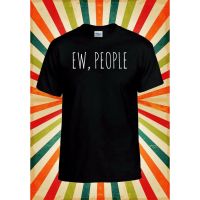 เสื้อผ้าผชรองเท้า Ew People I Hate You Funny CoolS-5XL  LB05