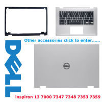 【T?】 Dell Inspiron 13 7000 7347 7348 7353 7359 แล็ปท็อปปกหลัง / Palmrest ด้านบนปก / ด้านล่างกรณี A B C D เปลือก