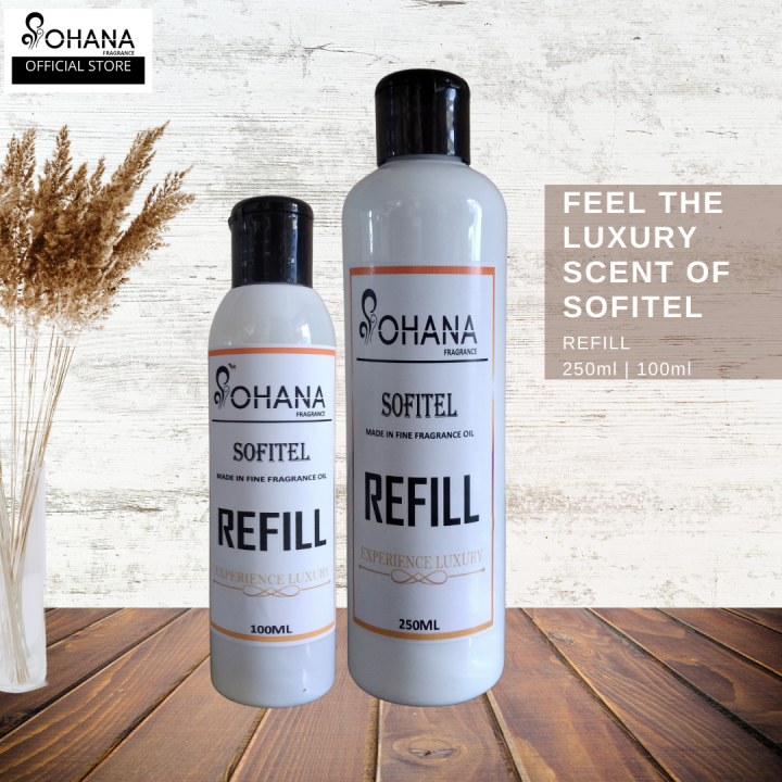 😍Ohana Reed Diffuser Refill Sofitel 100ml,250ml 😍 reed diffuser long  lasting scent hotel and spa scent home fragrance scent for home and perfume  oil base Bathroom scent reed diffuser bottles home diffuser