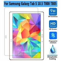 แท็บเล็ตแก้ว T800กระจกนิรภัยสำหรับ Samsung Galaxy Tab S 10.5สำหรับกระเป๋าป้องกันจอแท็บแล็ตแท็ปซัมซุง S SM-T805ฟิล์มป้องกัน