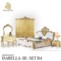 ISABELLA -III B4 BEDROOM SET :  ชุดห้องนอนเจ้าหญิง วินเทจ สีทองเชมเปญ รุ่น อิซาเบลลา 3 B4