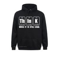 Think While It Is Still Legal - Funny Legal Shirt Science T Sweatshirts Fall Normal Hoodies Long Sleeve Brand New Hoods Mens Size Xxs-4Xl