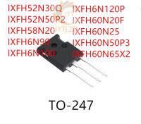 10PCS IXFH52N30Q IXFH52N50P2 IXFH58N20 IXFH6N90 IXFH6N100 IXFH6N120P IXFH60N20F IXFH60N25 IXFH60N50P3 IXFH60N65X2 TO-247