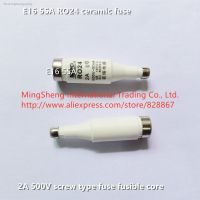 ✳℡❂ Original new 100 E16 5SA RO24 genuine ceramic fuse 2A 500V screw type fuse fusible core