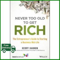 คุณภาพชั้นนำ NEVER TOO OLD TO GET RICH: THE ENTREPRENEURS GUIDE TO STARTING A BUSINESS MID-L