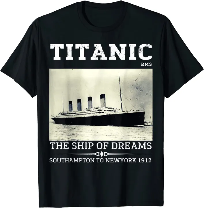 Vintage Titanic Remembrance Day RMS 1912, The Ship Of Dreams T-Shirt ...