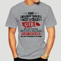 Sorry I Am Already Taken By A Sexy And Crazy Girl Flirt With Me T-Shirt  AUJP