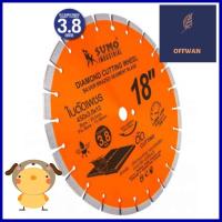 แผ่นตัดเพชร SUMO 21812 18 นิ้วDIAMOND CUTTING BLADE SUMO 21812 18" **ของแท้100%**