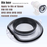 Bin Lid Dust Bin ฝาครอบด้านล่างสำหรับ  V11 V15 SV12 SV14 V10เครื่องดูดฝุ่น Dirt Cup ฐานเปลี่ยน