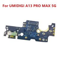 ต้นฉบับใหม่สําหรับ UMIDIGI A13 PRO MAX 5G 6.8 โทรศัพท์มือถือภายในชิ้นส่วน Usb Board Charging Dock อุปกรณ์เสริมสําหรับเปลี่ยน