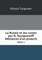 จอง ruse และรัสเซียโดย n. ความทรงจำ tourguenff ของ proscribed. Tome 1.nikola turgenev