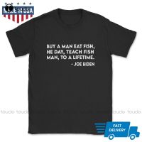 ซื้อกินปลาวันของผู้ชายเสื้อยืดทีเชิร์ตพิมพ์คำพูดของ Joe Biden แฟชั่นผ้าฝ้าย100% ฤดูร้อนท็อปส์ซูคอรอบใหม่ขายส่งตลกเสื้อยืดผู้ชายแบรนด์ Xs-3xl สไตล์ป๊อป Unisex