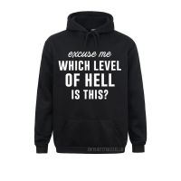 Excuse Me Which Level Of Hell Is This Sarcastic Premium Warm Prevalent Design Men Sweatshirts Hoodies Clothes New Year Day Size Xxs-4Xl