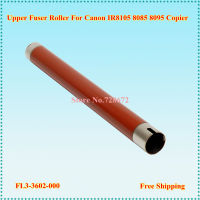 ใช้งานร่วมกับ Upper Fuser Roller FL3-3602-000สำหรับ Canon IR 8095 8085 8105 8205 8285 8295 IR8105 IR 8085เครื่องถ่ายเอกสารลูกกลิ้งความร้อน