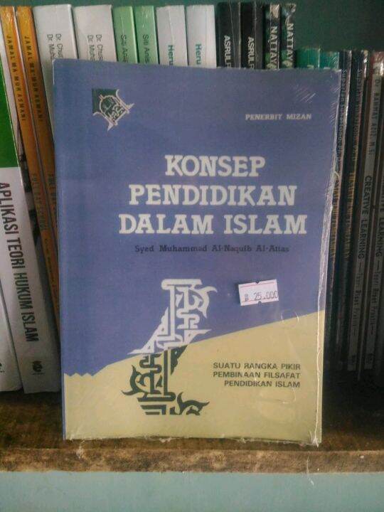 Buku Konsep Pendidikan Dalam Islam - Syed Muhammad An-Naquib Al-Atas ...