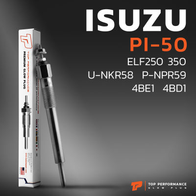 หัวเผา PI-50 - ISUZU ELF 250 350 450 NKR NPR FRR / 4BD1 4FE1 (23V) 24V - TOP PERFORMANCE JAPAN - อีซูซุ เอลฟ์ รถบรรทุก สิบล้อ หกล้อ HKT 8-94135377-4 / 8-97033761-0