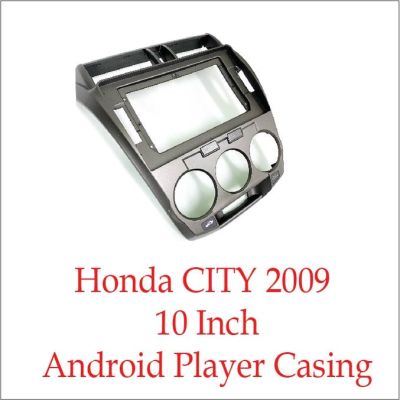 เคสกรอบเครื่องเล่น สําหรับ Honda City 2009 Android Mp5 10 นิ้ว