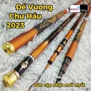 2023 Cần câu tay Đế Vương Chư Hầu 6H chuyên săn hàng bản 2023 BCT48