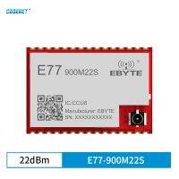 โมดูลลอร่าไร้สายส่งสัญญาณ868/915MHz แขน22dBm Cortex-M4 E77-900M22S พลังงานต่ำ SoC ระยะไกลขนาดเล็ก5.6กม.