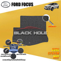 Ford Focus ปี 2008 - ปี 2012 พรมรถยนต์Focus พรมเข้ารูป คอยล์ ซิสเทิมแมต เย็บขอบ Blackhole Curl System Mat Edge (ชุดที่เก็บสัมภาระท้ายรถ)