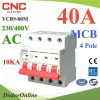 MCB AC 40A 4Pole เบรกเกอร์ไฟฟ้า ตัดวงจรไฟฟ้า กระแสเกินพิกัด ไฟลัดวงจร 10KA CNC รุ่น MCB-4P-40A-CNC