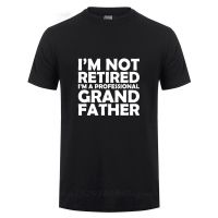 Im Not Retired Im A Professional Grandpa Cotton Tshirt T Shirt Fathers Day Present Funny Birthday Gift For Grandfather