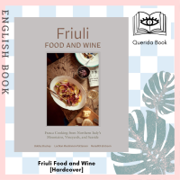 [Querida] หนังสือ Friuli Food and Wine : Frasca Cooking from Northern Italys Mountains, Vineyards, and Seaside [Hardcover]