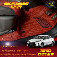 Toyota Yaris Ativ 2017-รุ่นปัจจุบัน Sedan (เฉพาะห้องโดยสาร2แถว) พรมรถยนต์  Toyota Yaris Ativ 2017 2018 2019 2020 2021-รุ่นปัจจุบัน  Sedan พรม6D VIP Magic Carmat