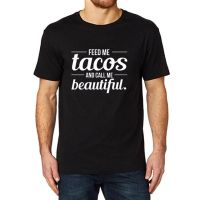 Lyprerazy Mens Feed Me Tacos Call Me Beautiful Single Couple Statement Saying Funny Letter Print Tshirt
