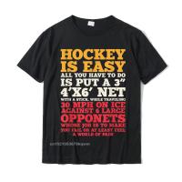 Funny Hockey Quote Hockey Is Easy For Men Wom T-Shirt Printing Top T-Shirts Tops Tees For Men Company Cotton Casual T Shirts