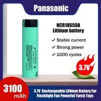 【Worth-Buy】 Green Street Panasonic 18650 NCR18650A 3.7V 3100MAh แบตเตอรี่ลิเธียมแบบชาร์จไฟได้สำหรับพัดลมขนาดเล็กที่มีประสิทธิภาพคอมพิวเตอร์แล็ปท็อป1ชิ้น