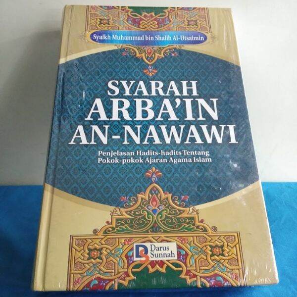 BUKU SYARAH ARBA'IN AN NAWAWI - PENJELASAN HADITS HADITS TENTANG POKOK ...