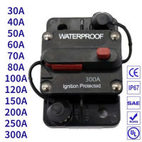 30A-300A Circuit Breaker Trolling พร้อมรีเซ็ตด้วยตนเองรถเรือ Manual Power Protect สำหรับระบบเสียงฟิวส์รถ12-42V DC Waterproof