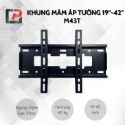 Khung treo tivi áp tường dạng mâm M43T 19in -42in. Cảnh Phong
