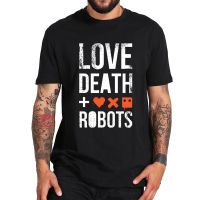 Love Death Robots T Shirt Science Fiction Series Animation Short Film Tshirt Novelty High Qualirty Camisetas