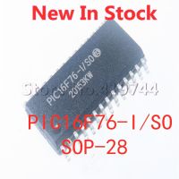 5PCS/LOT 100% Quality  PIC16F76-I/SO PIC16F76 16F76 SOP-28 SMD Embedded Processors and Controllers In Stock New Original