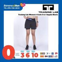 Training Lab Womens 6 inch 2 in 1 Impala Shorts [6403] กางเกงผู้หญิง รุ่น 6 นิ้ว