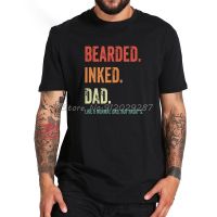 Bearded Inked Dad For Daddy Papa Vintage Tshirt Men Tees Streetwear Harajuku