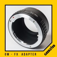 OM-FX Adapter แปลงเลนส์ Olympus OM เพื่อเอามาใส่กล้อง Fuji Mirrorless ได้ทุกรุ่น ( Lens mount adapter Mount OM For Fuji ) ( เมาท์แปลง อแดปเตอร์ ) ( OM-FX / OM-X ) ( OM FX / OM X ) ( Geekster )