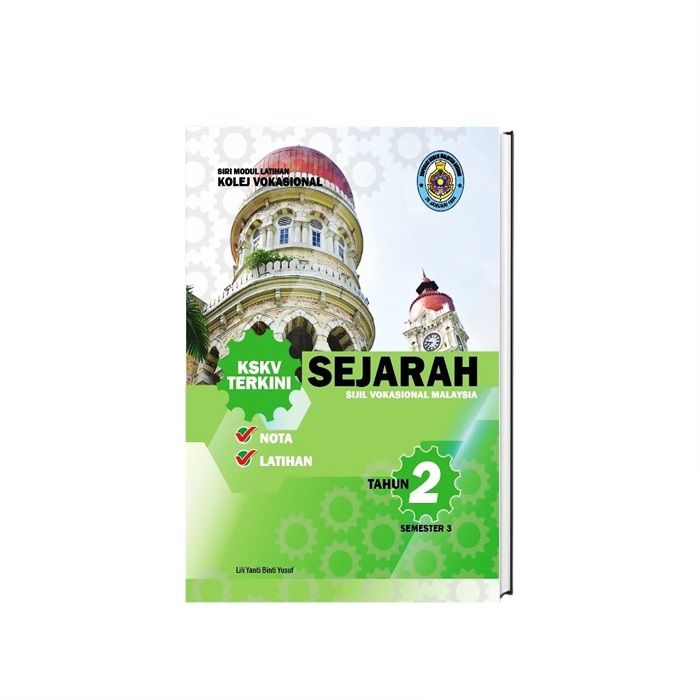 MALAYSIA: BUKU RUJUKAN Siri Modul Latihan Kolej Vokasional: Sejarah ...