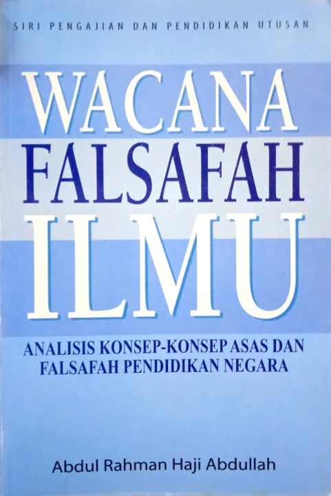 WACANA FALSAFAH ILMU, Analisis Konsep-Konsep Asas Dan Falsafah ...